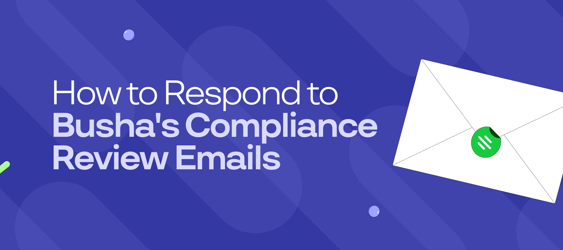 How to Respond to Busha's Compliance Review Emails